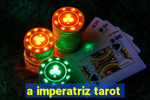 a imperatriz tarot